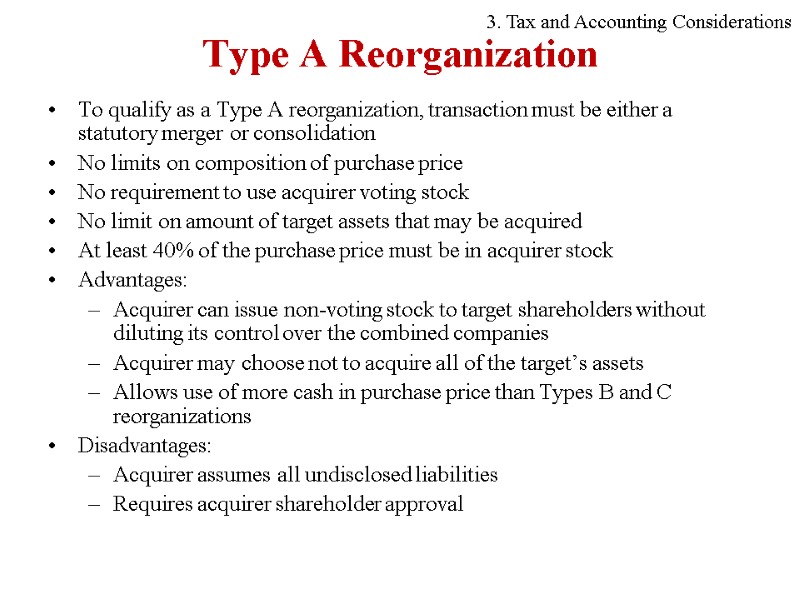 Type A Reorganization To qualify as a Type A reorganization, transaction must be either